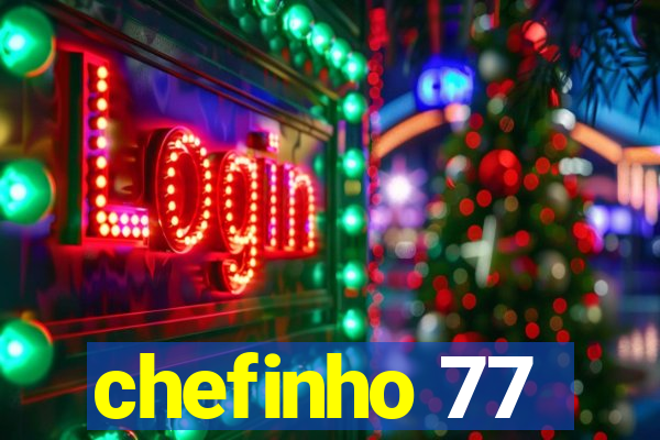 chefinho 77